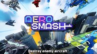 Aero Smash -open fire screenshot, image №1395253 - RAWG