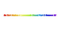 Su Tart Makes A Lemonade Stand Part 3 Season 2! screenshot, image №2696004 - RAWG