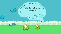 Bird Above School screenshot, image №3156203 - RAWG