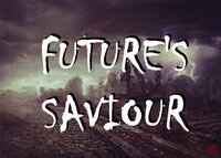 Future's Saviour screenshot, image №3416149 - RAWG