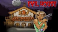 Evil House screenshot, image №968358 - RAWG