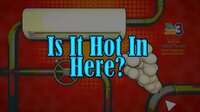 Is It Hot In Here? screenshot, image №3567949 - RAWG