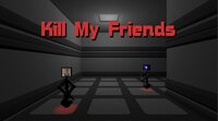Kill My Friends screenshot, image №2393413 - RAWG