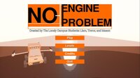 No Engine, No Problem screenshot, image №2888862 - RAWG