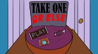 Take One OR ELSE screenshot, image №2536677 - RAWG