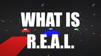 What is R.E.A.L. screenshot, image №3867044 - RAWG
