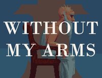 Without My Arms (itch) screenshot, image №2560395 - RAWG