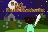 Root Beer Resurrectionist screenshot, image №3763891 - RAWG