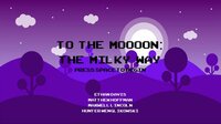 To The Mooooon: The Milky Way screenshot, image №2853058 - RAWG