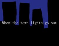 When the town lights go out screenshot, image №2455873 - RAWG