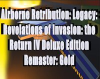 Airborne Retribution: Legacy: Revelations of Invasion: the Return IV Deluxe Edition Remaster: Gold screenshot, image №3320335 - RAWG