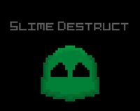 Slime Destruct screenshot, image №2630776 - RAWG