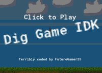 Dig Game IDK screenshot, image №2825259 - RAWG