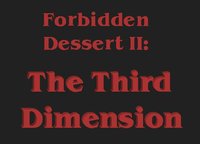 Forbidden Dessert II: The Third Dimension (SoDeep) screenshot, image №2368843 - RAWG