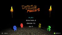 Dying Masters screenshot, image №2229775 - RAWG