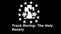 Track Racing: The Holy Rosary screenshot, image №4227332 - RAWG