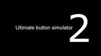 Ultimate button simulator 2 screenshot, image №2695472 - RAWG