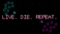 Live. Die. Repeat (Wolfaton, CreatorKris, EsbenLG, Thomas Foucault) screenshot, image №1911802 - RAWG