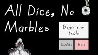 All Dice, No Marbles screenshot, image №3475513 - RAWG