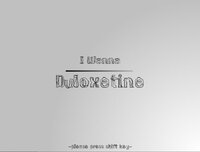 I Wanna Duloxetine screenshot, image №2977938 - RAWG