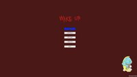 Wake Up (itch) (0-Dawg) screenshot, image №2864518 - RAWG