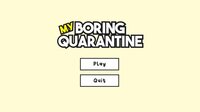 My Boring Quarantine screenshot, image №2689027 - RAWG
