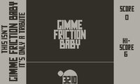 Gimme Friction Baby (Tribute) screenshot, image №3370848 - RAWG