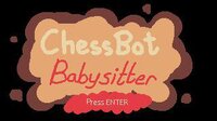 ChessBot Babysitter screenshot, image №3526542 - RAWG