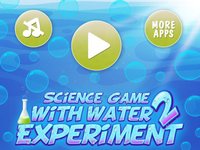 Science Game With Water Experiment 2 screenshot, image №1890200 - RAWG