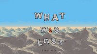 What Was Lost screenshot, image №3216978 - RAWG