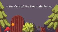 In the Crib of the Mountain Prince - GHU Game Jam screenshot, image №3238338 - RAWG