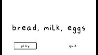 Bread, Milk, Eggs screenshot, image №2617973 - RAWG