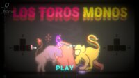 Los Toros Monos screenshot, image №3438796 - RAWG