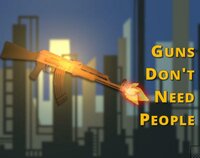 Guns Don't Need People screenshot, image №2441496 - RAWG