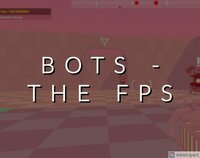 Bots - The FPS screenshot, image №2901011 - RAWG