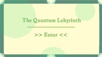 The Quantum Labyrinth screenshot, image №2372467 - RAWG