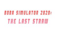 Boba Simulator 2020: The Last Straw screenshot, image №2315035 - RAWG