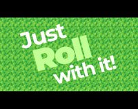 Just Roll With It! (Tristate, Tijnemijn) screenshot, image №3474607 - RAWG