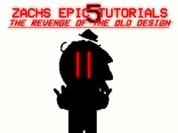 Zach Epic Tutorial 5 The Revenge Of The Old Design reupload screenshot, image №2617405 - RAWG