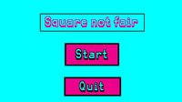 Square Not Fair screenshot, image №1224002 - RAWG