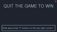 Quit the game to win screenshot, image №1009584 - RAWG
