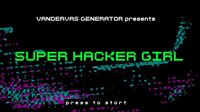 Super Hacker Girl screenshot, image №3177985 - RAWG