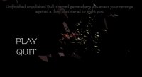 Unifinished unpolished Bull-themed game where you enact your revenge against a thief that dared to slight you. screenshot, image №3333546 - RAWG