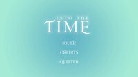 Into the Time screenshot, image №2598109 - RAWG