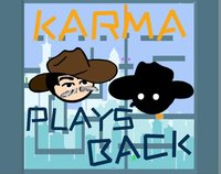 Karma Plays Back screenshot, image №1911828 - RAWG