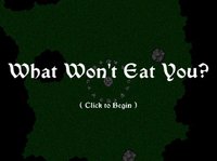 What Won't Eat You? screenshot, image №1237857 - RAWG