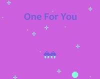 One For You screenshot, image №2192684 - RAWG
