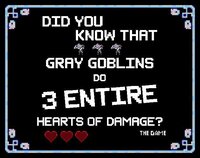 Did You Know That Gray Goblins Do 3 Entire Hearts of Damage?: The Game screenshot, image №2737593 - RAWG