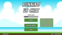 Running Vs Chat screenshot, image №2626128 - RAWG