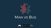Man vs Bug screenshot, image №2389105 - RAWG